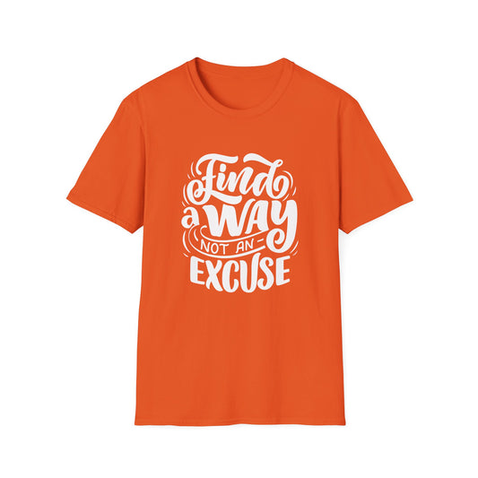 Inspirational Unisex T-Shirt - Find a Way Not an Excuse, Motivational Tee, Gift for Friends, Casual Wear, Year-Round Style