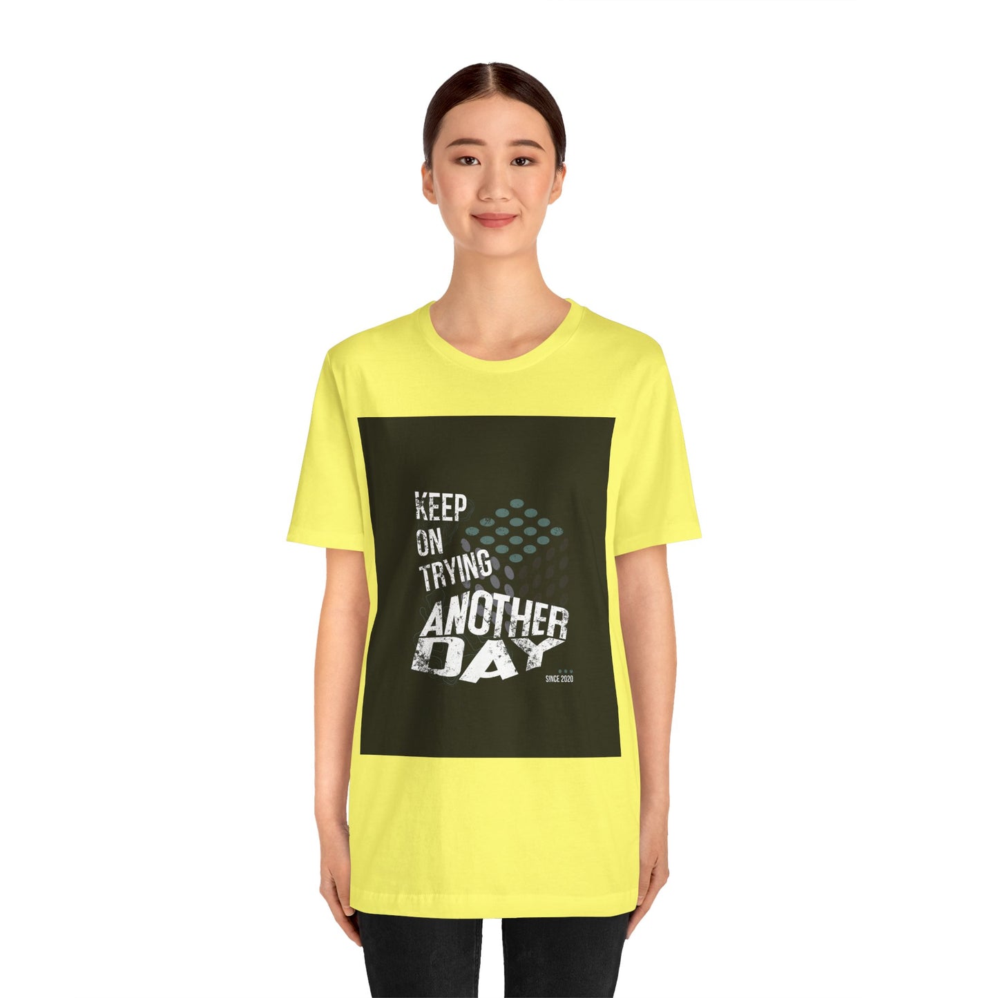 Motivational Graphic Tee - Keep on Trying Another Day, Unisex Short Sleeve Shirt, Inspirational Gift, Casual Wear, Self-Care Apparel