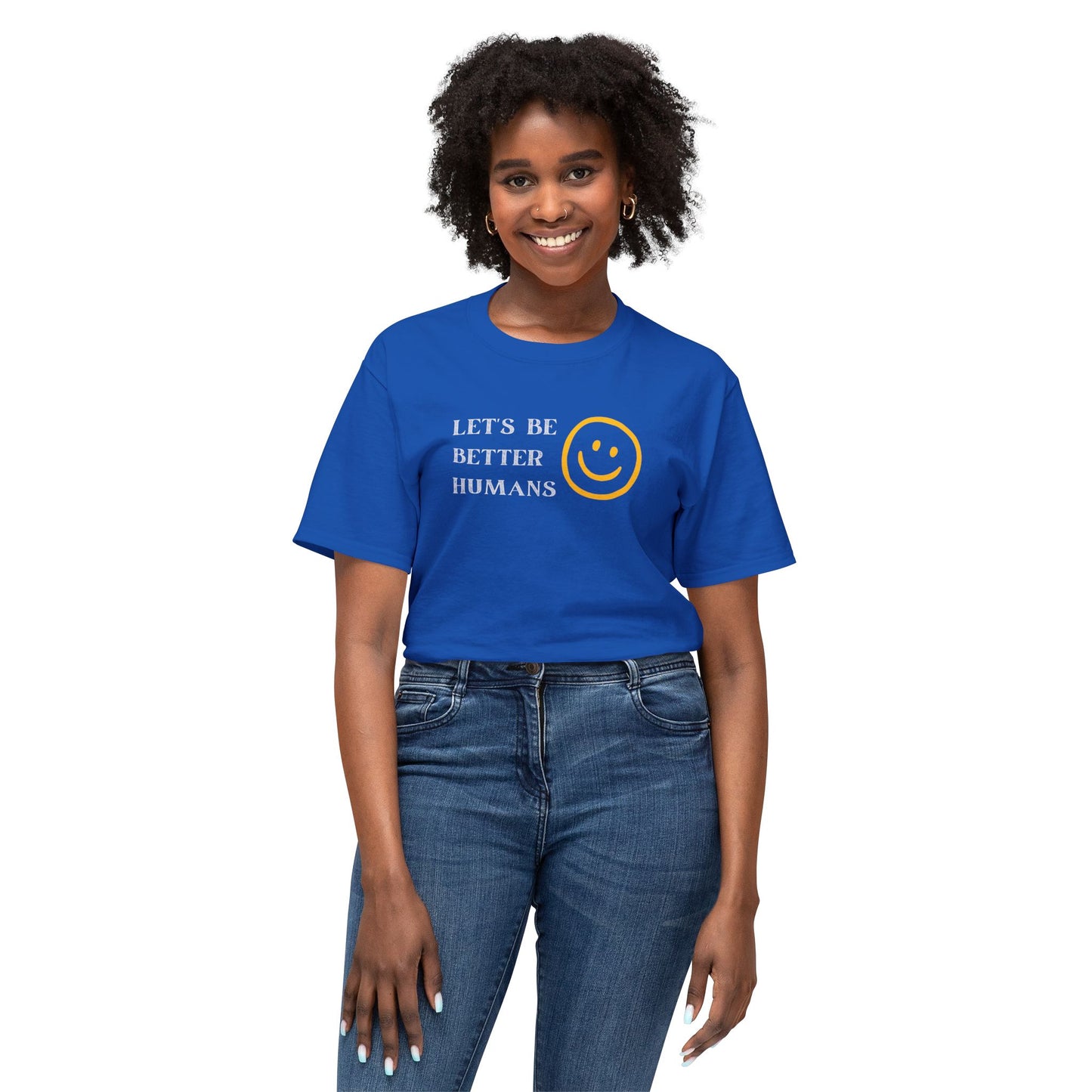 Better Humans T-Shirt: Unisex HD Cotton Tee, Inspirational Shirt, Casual Wear, Gift for Friends, Positive Message Clothing