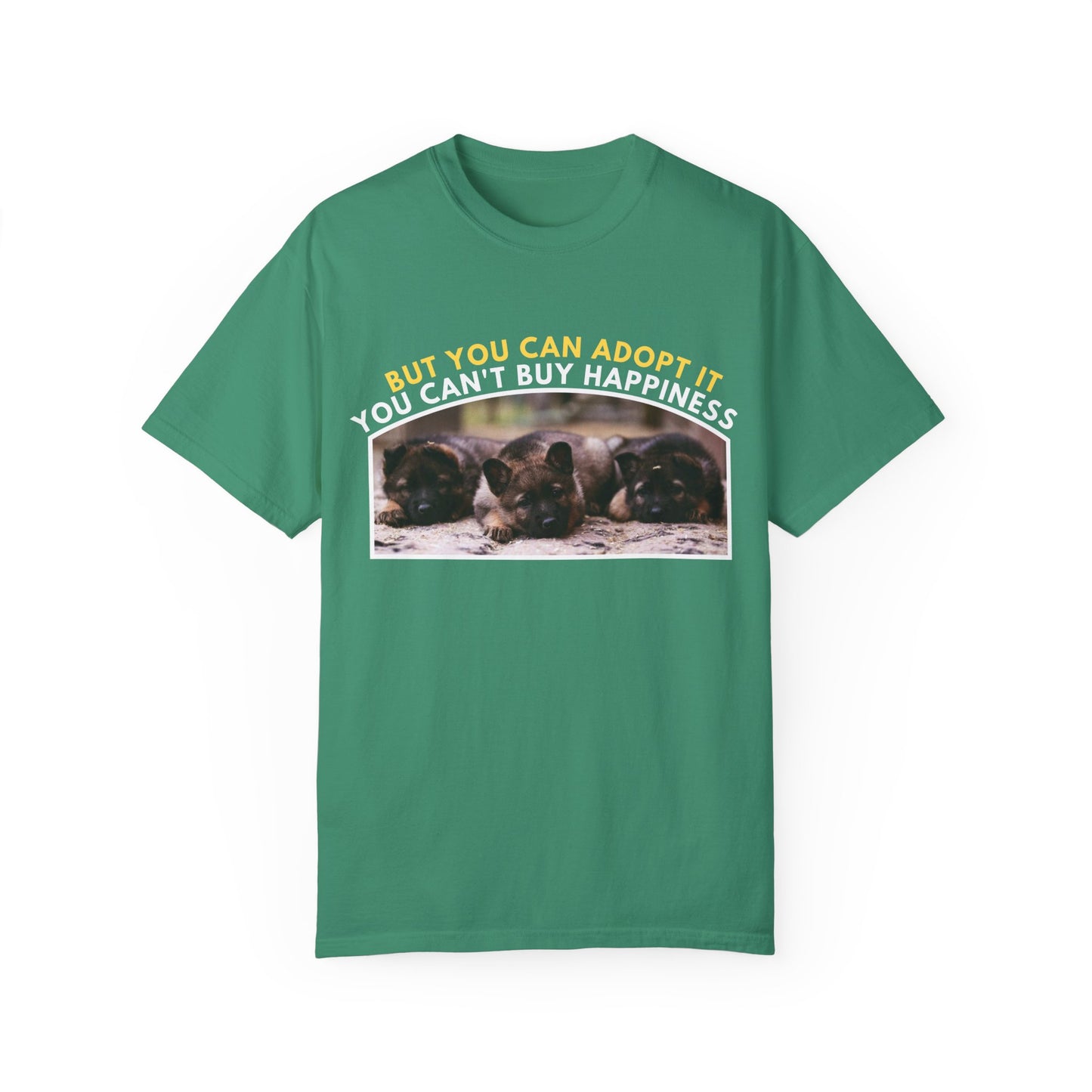 Unisex T-Shirt With Three Cute German Shepherd Puppies Sitting in a Row and Caption You Can't Buy Happiness But You Can Adopt It