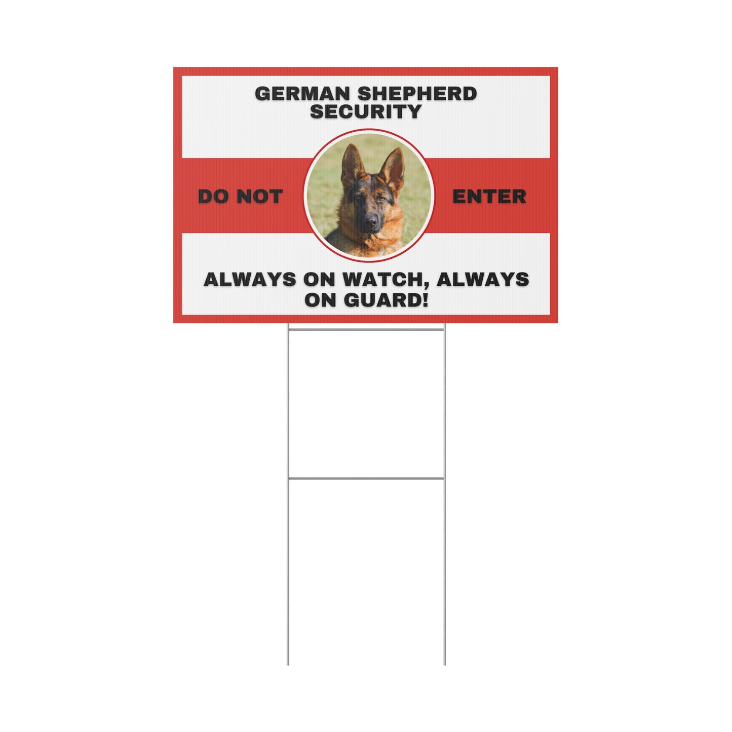 German Shepherd Security Yard Sign - Always on Watch Always on Guard