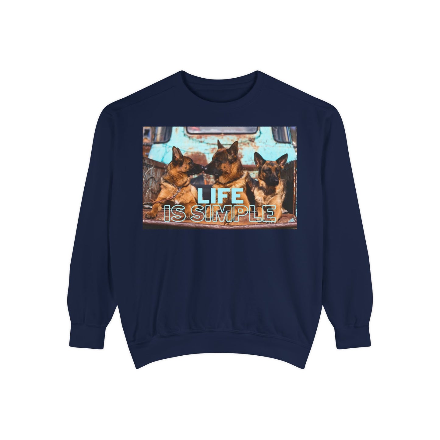 Unisex Dog Lover Sweatshirt With Three German Shepherds Sitting on the Truck's Cargo Bed and Caption Life is Simple