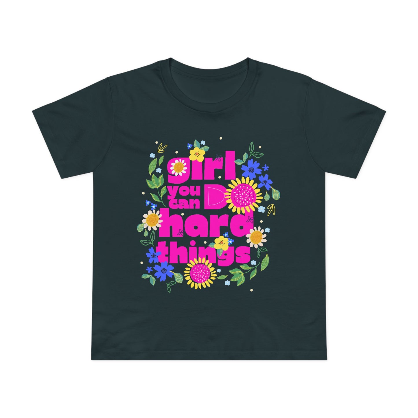 Empowering Floral Women’s Tee - Girls You Can Do hard Thing, Motivational Shirt, Gift for Her, Positive Affirmation Top, Spring Fashion Fête