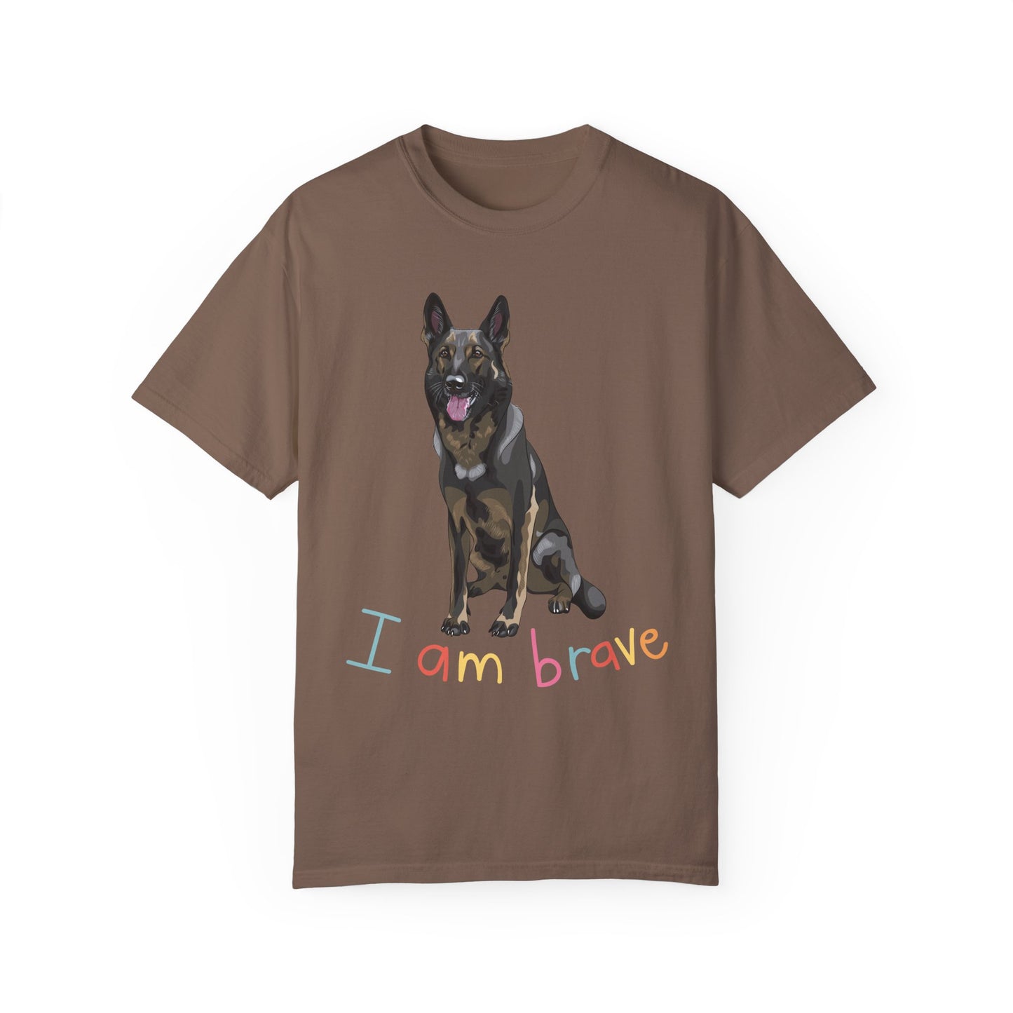 Unisex T-Shirt With a German Shepherd Sloppily Sitting Leaving Tongue Out and Caption I Am Brave