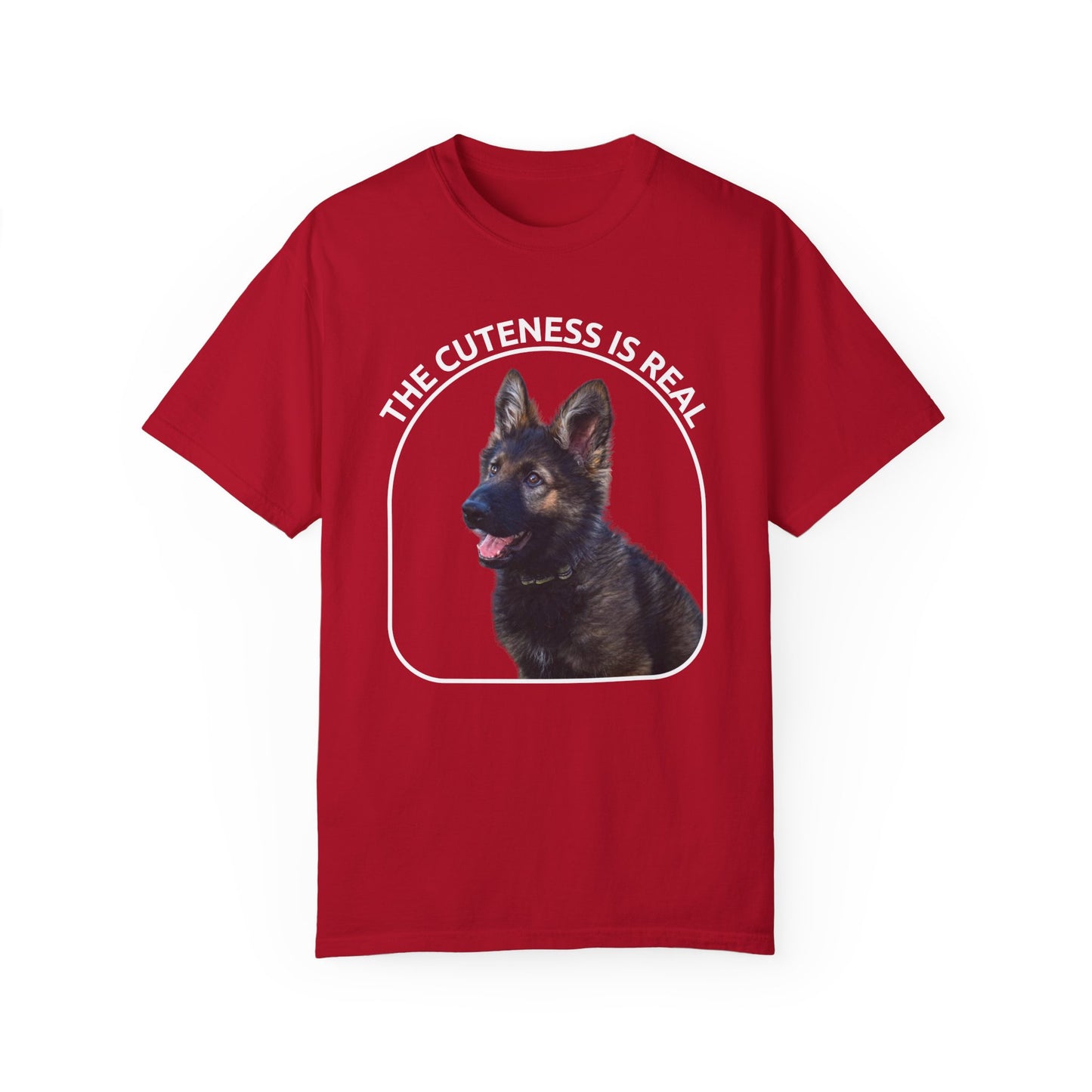 Unisex Dog Lover's T-Shirt With German Shepherd Puppy Sloppily Sitting and Caption The Cuteness Is Real