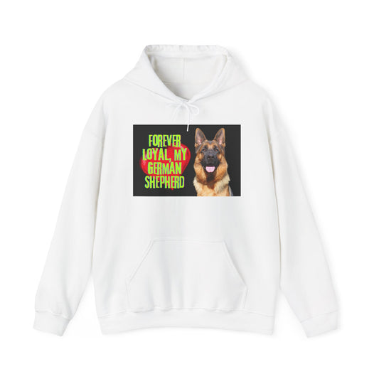 Unisex Hoodie With a Close Up of German Shepherd and Caption Forever Loyal, My German Shepherd