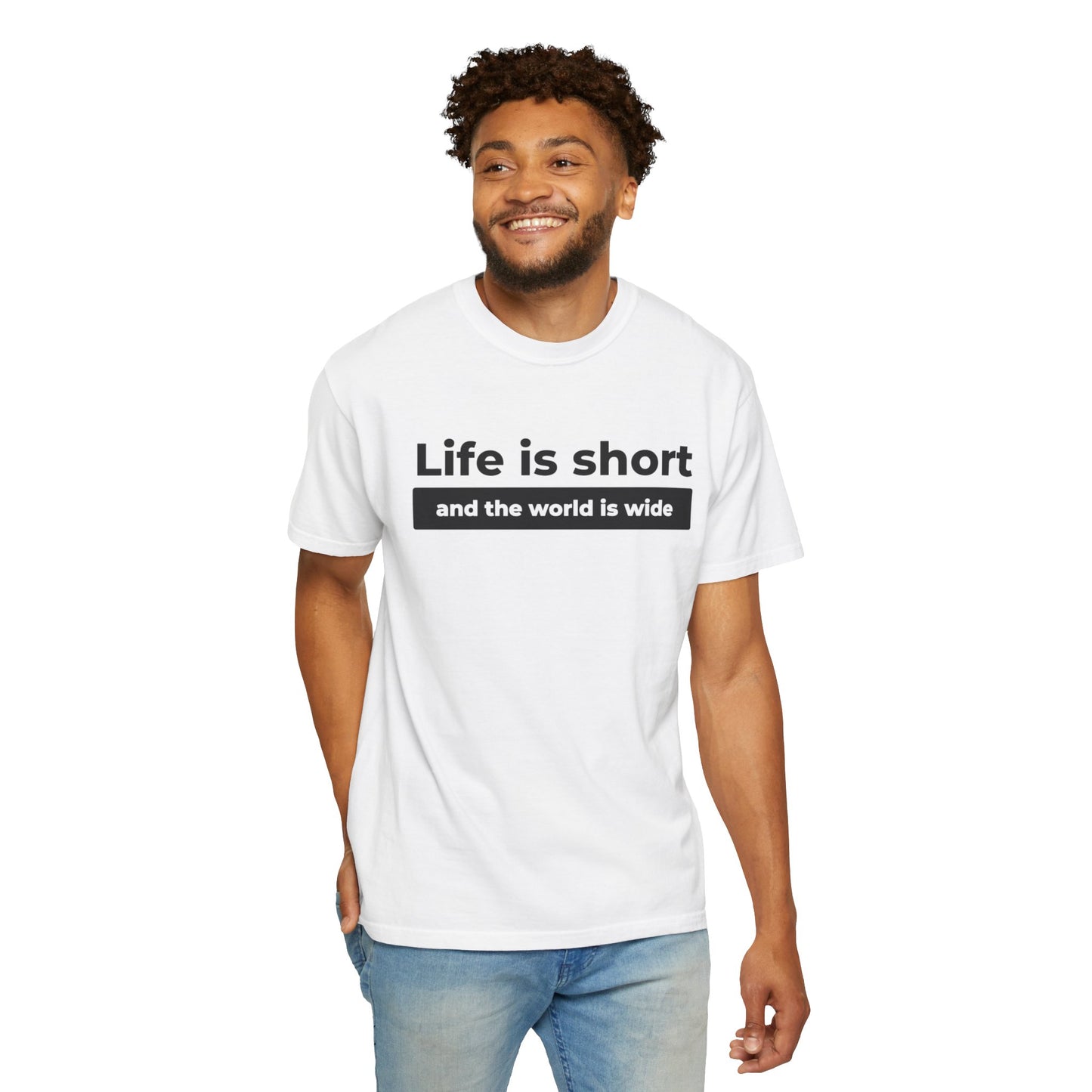Garment-Dyed T-Shirt with Inspirational Quote | Life is short and the world is wide, Casual Wear, Unisex Style, Gift for Travelers