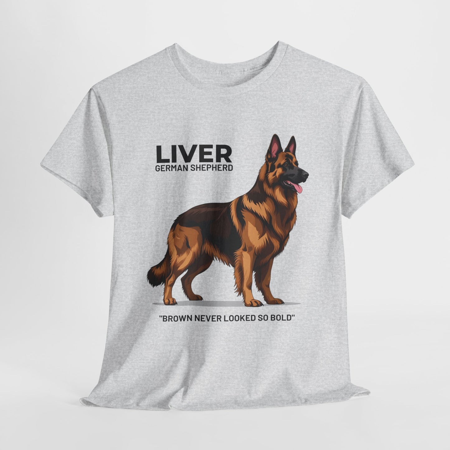 Liver German Shepherd Lover Tee - Brown Never Looked So Bold | Dog Owner Gift, Pet Parent Shirt, Animal Lover Apparel