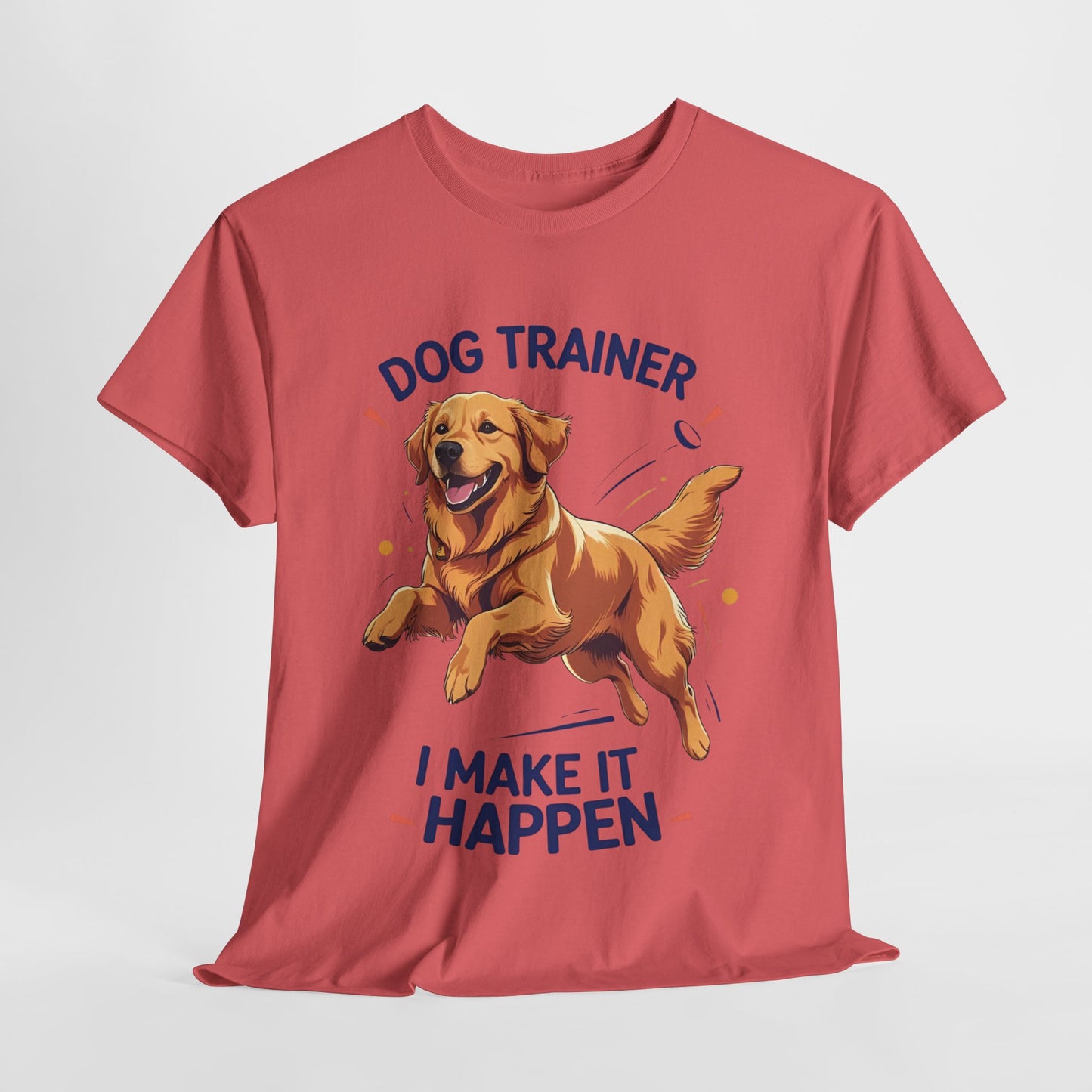 Dog Trainer Unisex Heavy Cotton Tee - I Make It Happen, Golden Retriever, Training Sessions, Gifts, Casual Wear, Animal Enthusiasts