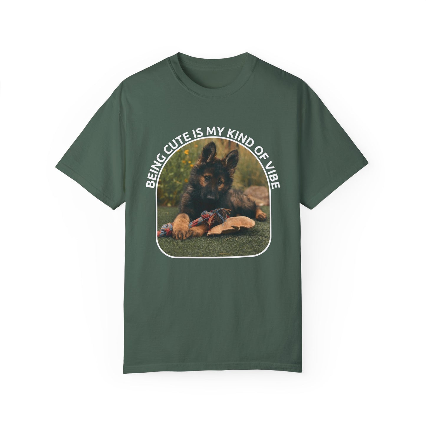 Unisex Dog Lover's T-Shirt With a German Shepherd Puppy and Caption Being Cute is My Kind of Vibe