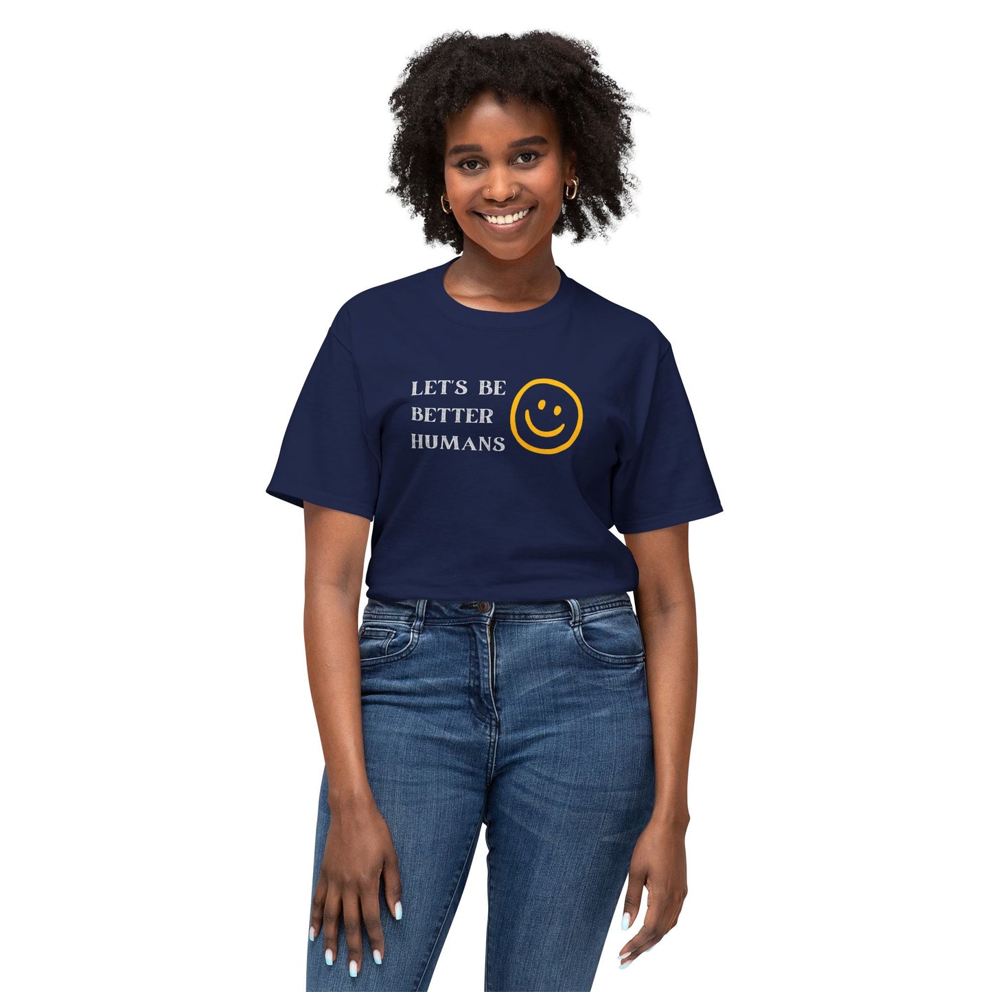 Better Humans T-Shirt: Unisex HD Cotton Tee, Inspirational Shirt, Casual Wear, Gift for Friends, Positive Message Clothing