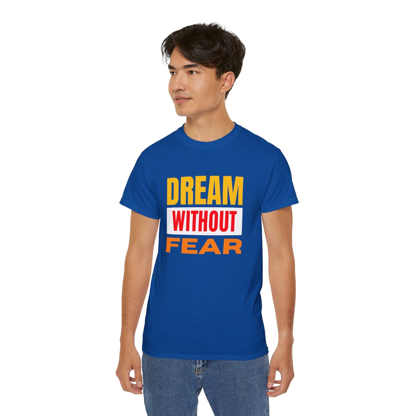 Inspirational Tee - "Dream Without Fear", Motivational Shirt, Gift for Dreamers, Casual Wear, Encouraging Apparel, Unisex Fashion