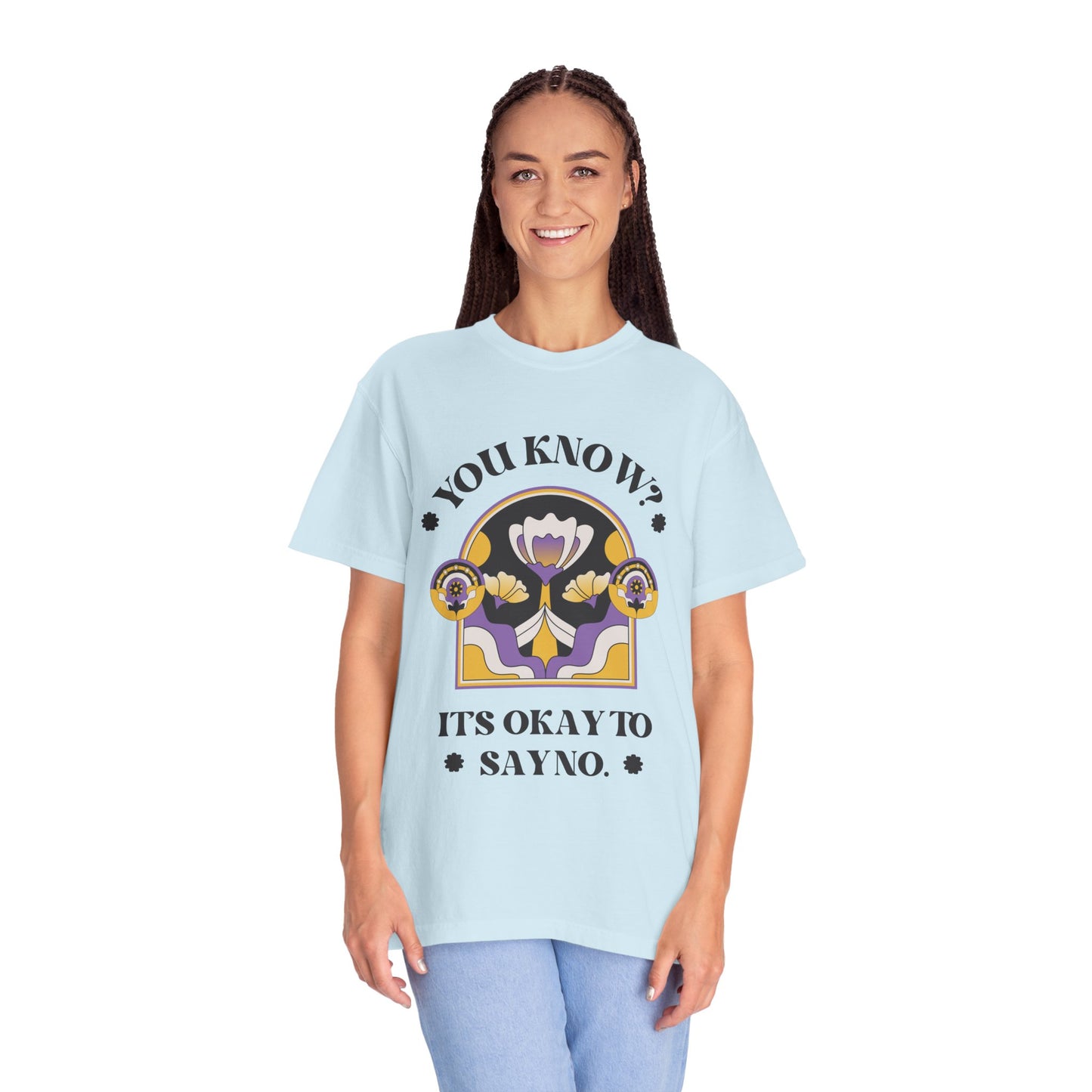 Unisex Floral Graphic T-Shirt - Empowering Statement Tee for Comfort and Self-Care - "It's Okay to Say No", Feminist Gift, Casual Wear, Everyday Style