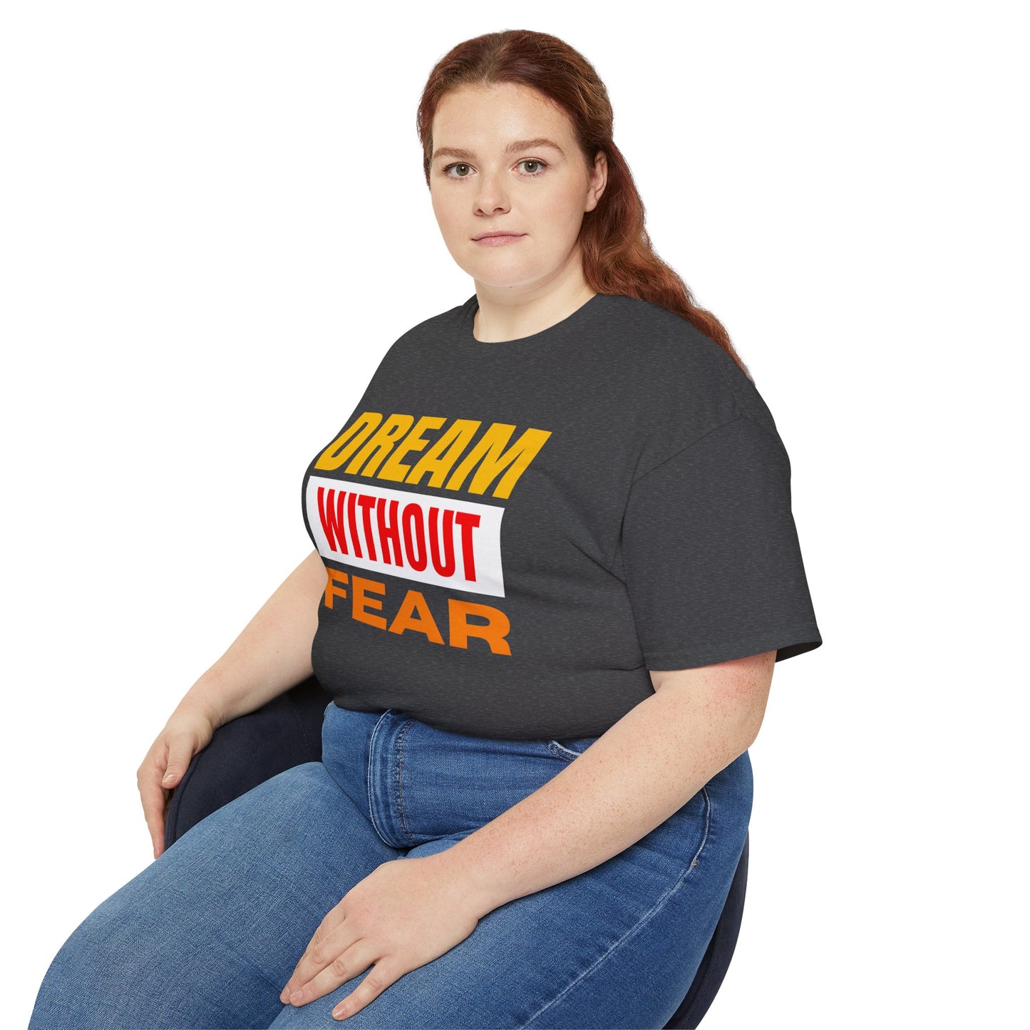 Inspirational Tee - "Dream Without Fear", Motivational Shirt, Gift for Dreamers, Casual Wear, Encouraging Apparel, Unisex Fashion
