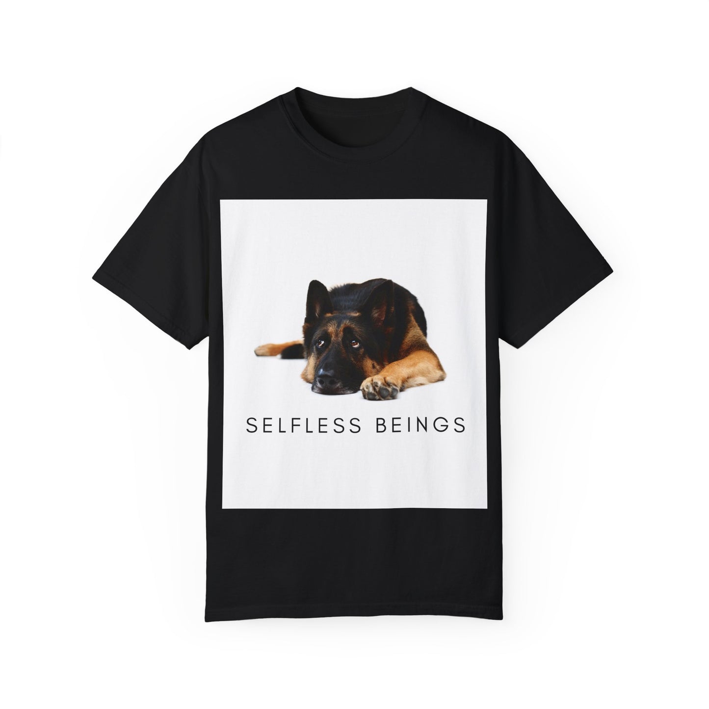 Unisex Dog Lover T-Shirt With a Bored German Shepherd Sitting in the Studio and Caption Selfless Beings