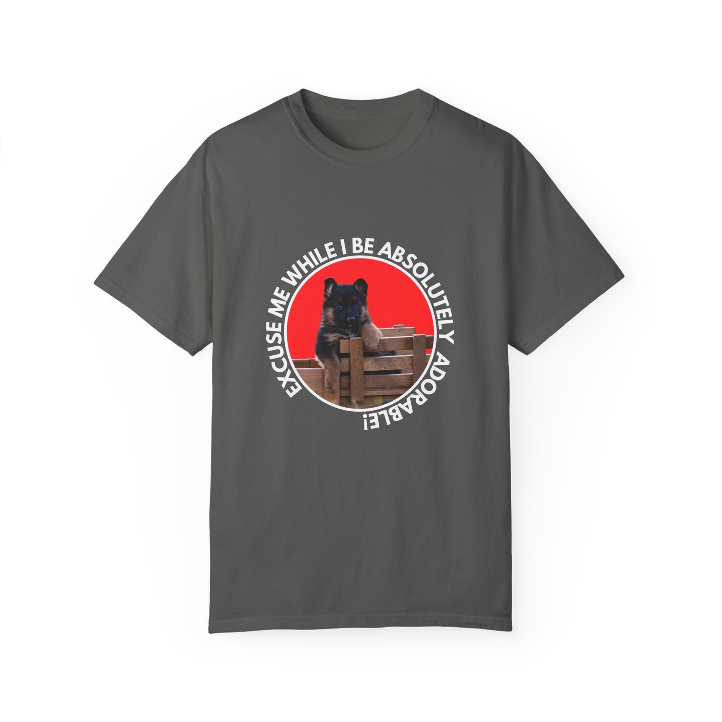 Unisex T-Shirt With Cute German Shepherd Puppy Sitting on the Toy Wooden Tractor and Caption Excuse Me While I Be Absolutely Adorable