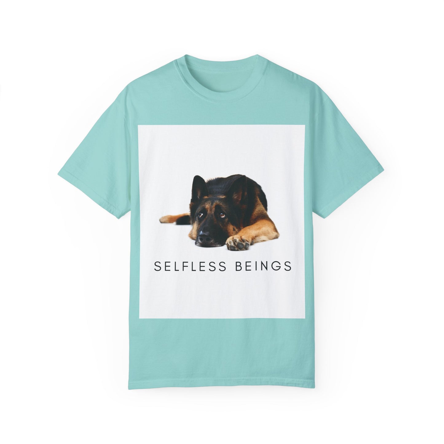 Unisex Dog Lover T-Shirt With a Bored German Shepherd Sitting in the Studio and Caption Selfless Beings