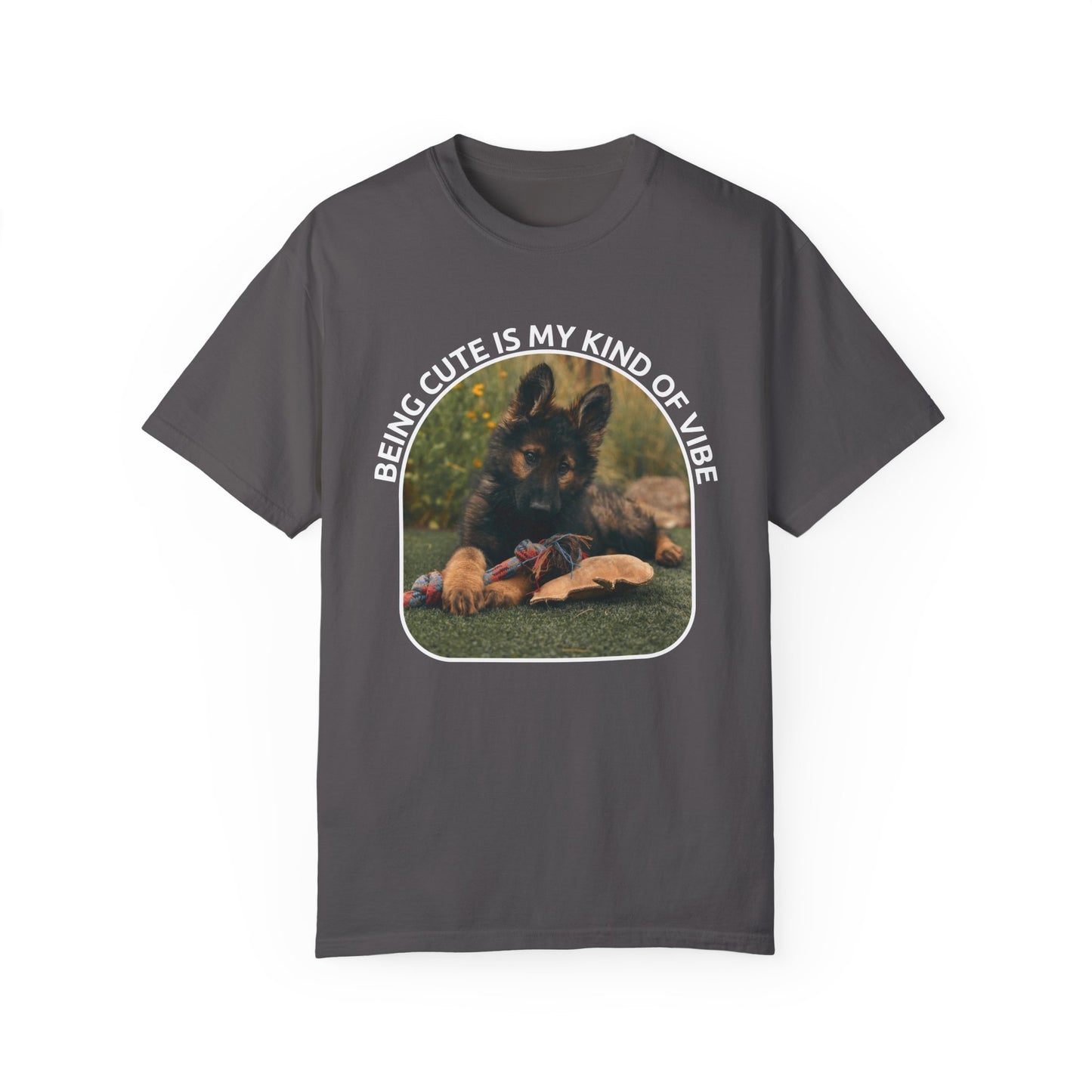 Unisex Dog Lover's T-Shirt With a German Shepherd Puppy and Caption Being Cute is My Kind of Vibe
