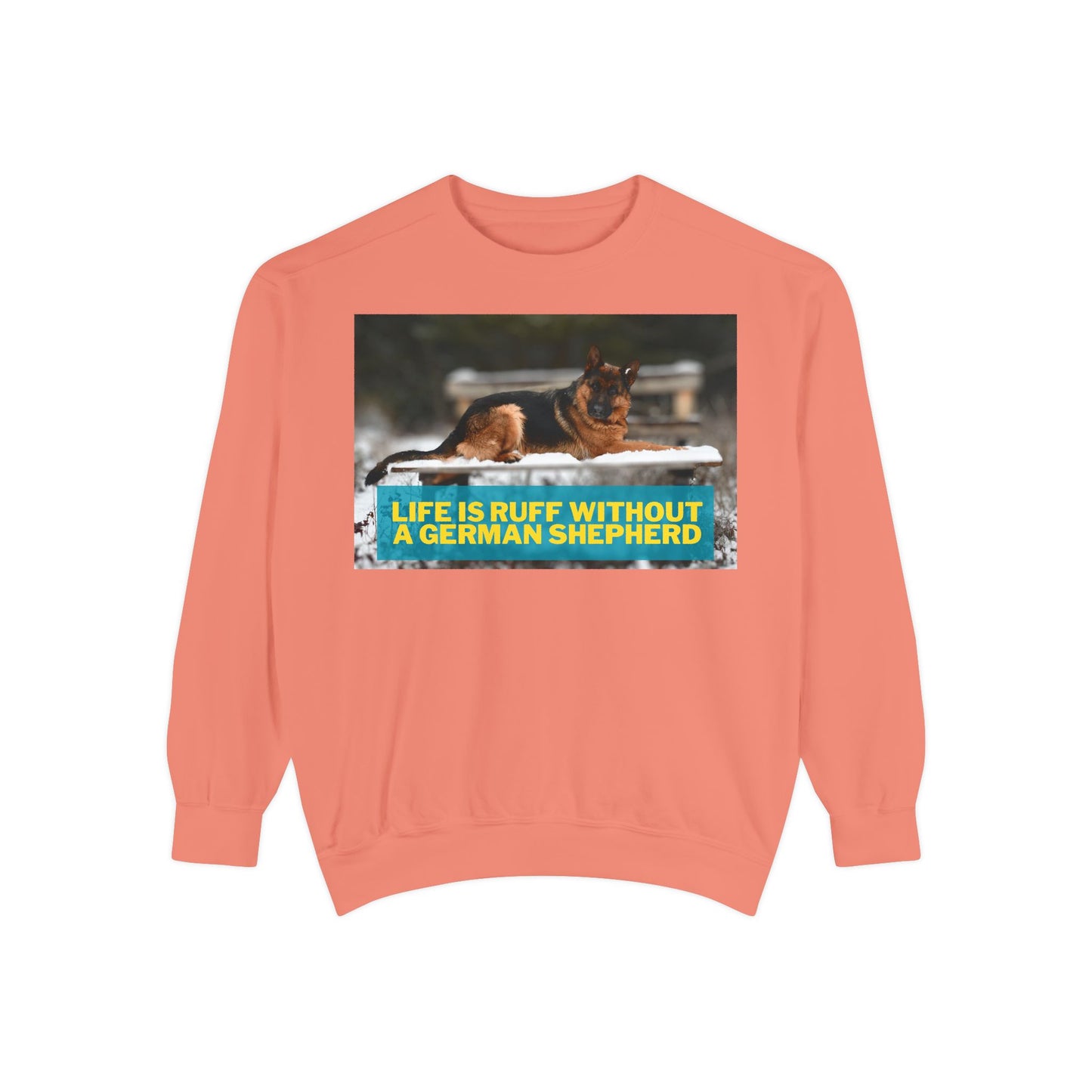 Life is Ruff Sweatshirt - Unisex Garment-Dyed Sweatshirt for Dog Lovers