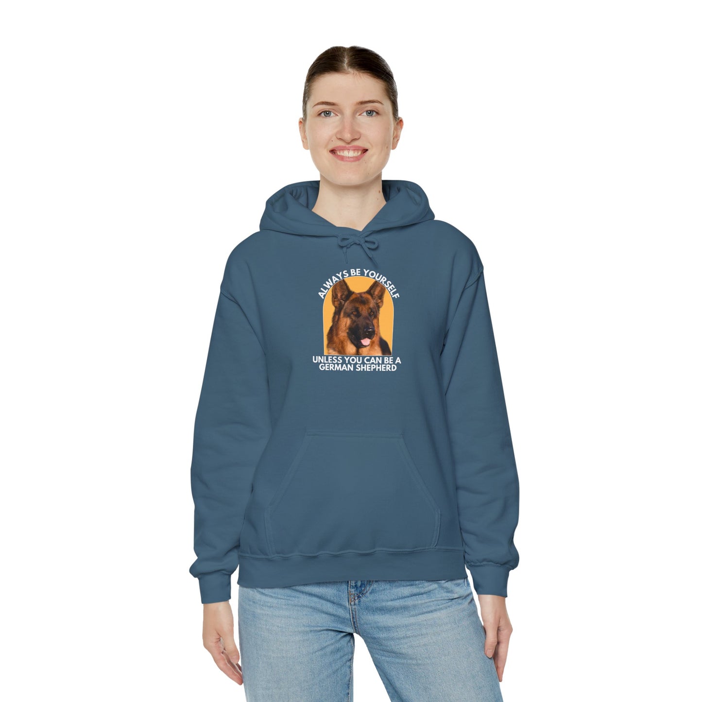 Unisex Dog Lover Hoodie With a Close Up of German Shepherd and Caption Always Be Yourself Unless You Can Be A German Shepherd