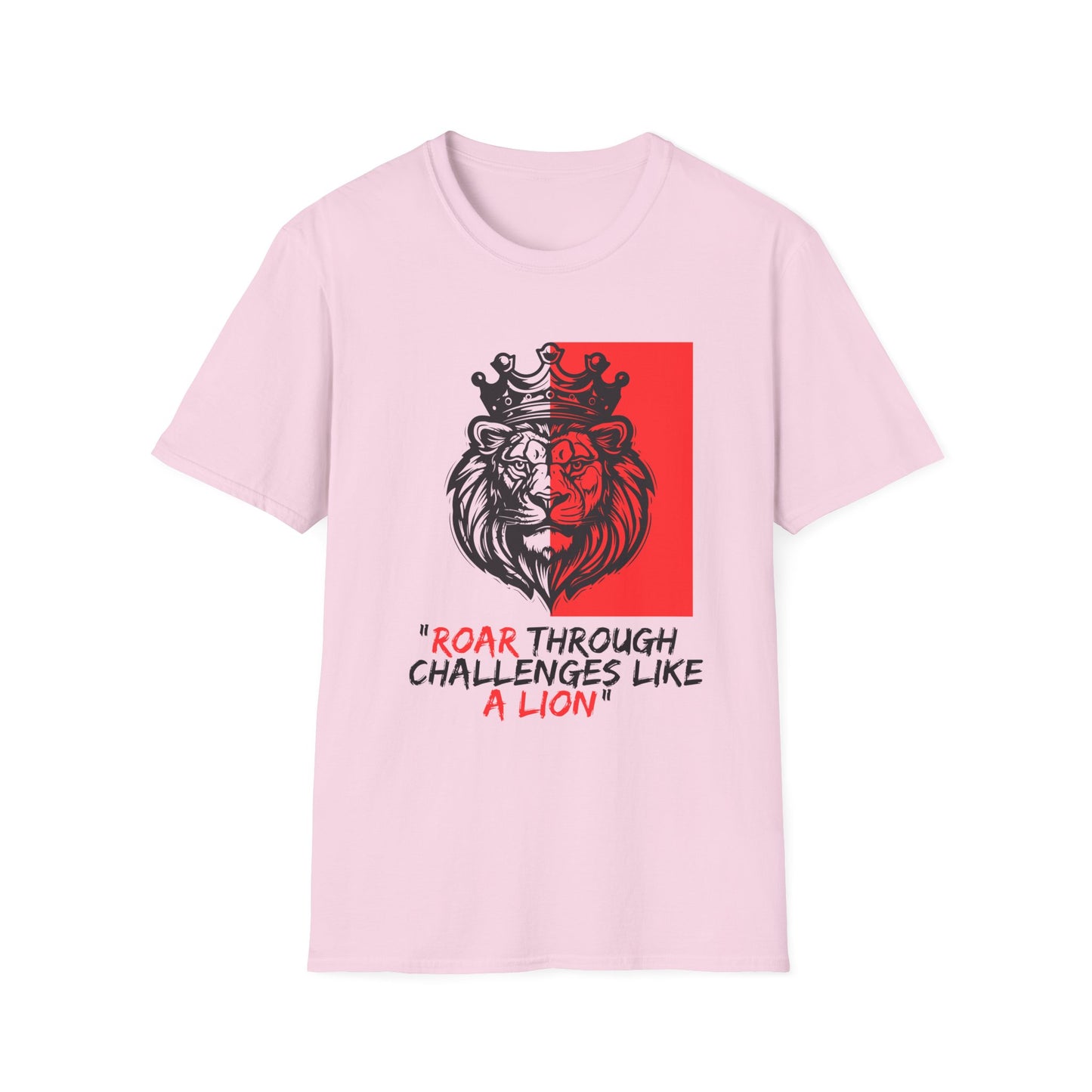 Lion Roar Inspirational T-Shirt, Motivational Quote Tee - "Roar Through Challenges Like a Lion", Unisex Graphic Shirt, Gift for Lion Lovers