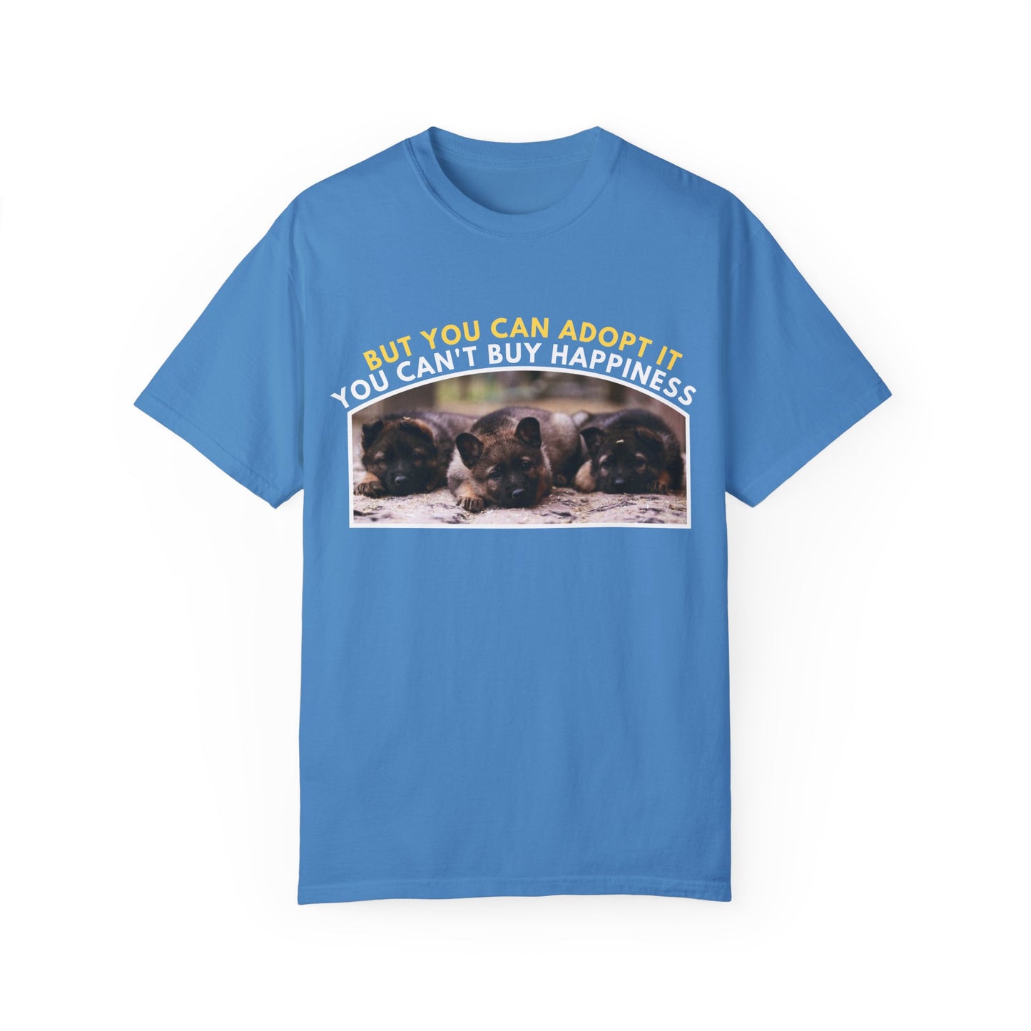 Unisex T-Shirt With Three Cute German Shepherd Puppies Sitting in a Row and Caption You Can't Buy Happiness But You Can Adopt It