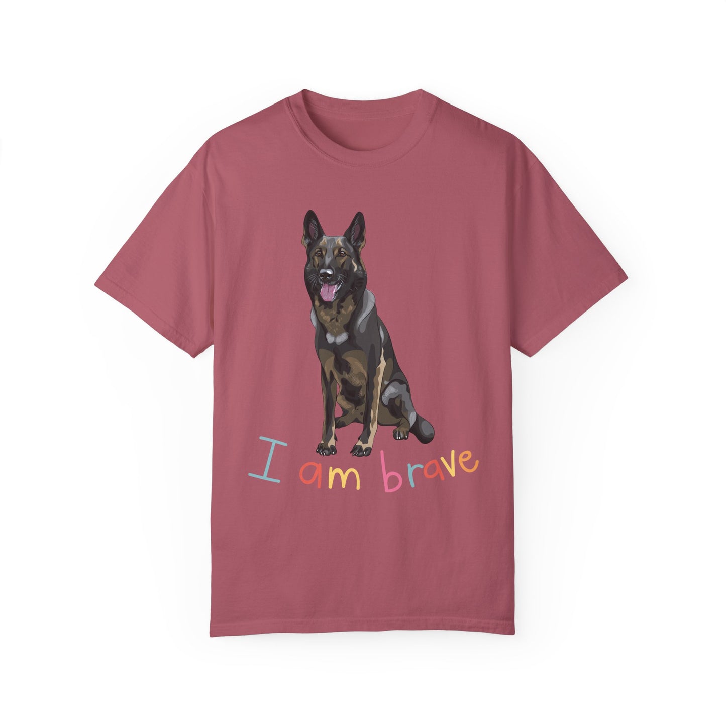 Unisex T-Shirt With a German Shepherd Sloppily Sitting Leaving Tongue Out and Caption I Am Brave