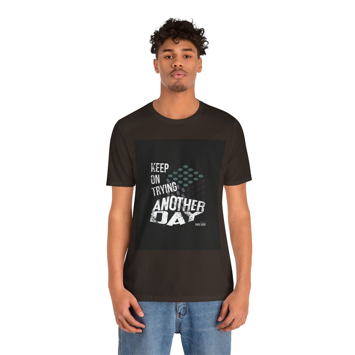 Motivational Graphic Tee - Keep on Trying Another Day, Unisex Short Sleeve Shirt, Inspirational Gift, Casual Wear, Self-Care Apparel