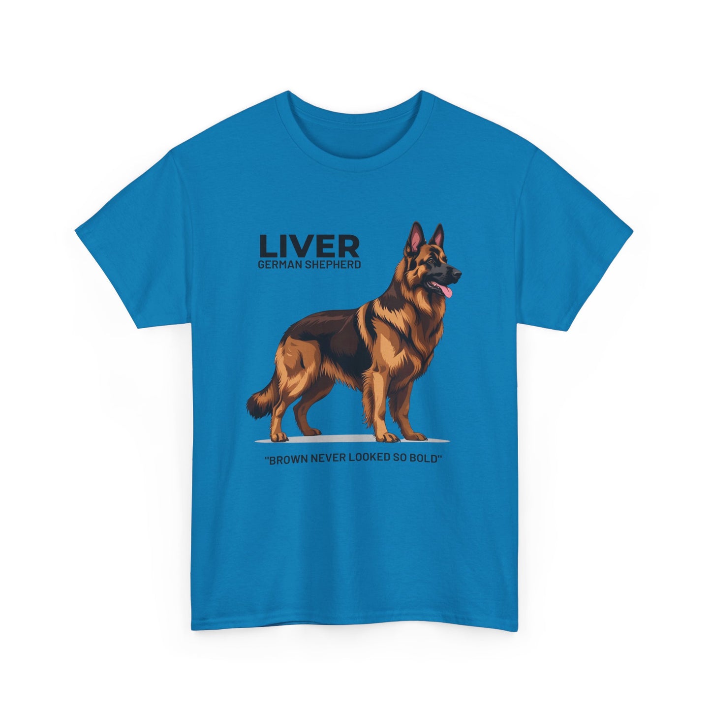 Liver German Shepherd Lover Tee - Brown Never Looked So Bold | Dog Owner Gift, Pet Parent Shirt, Animal Lover Apparel