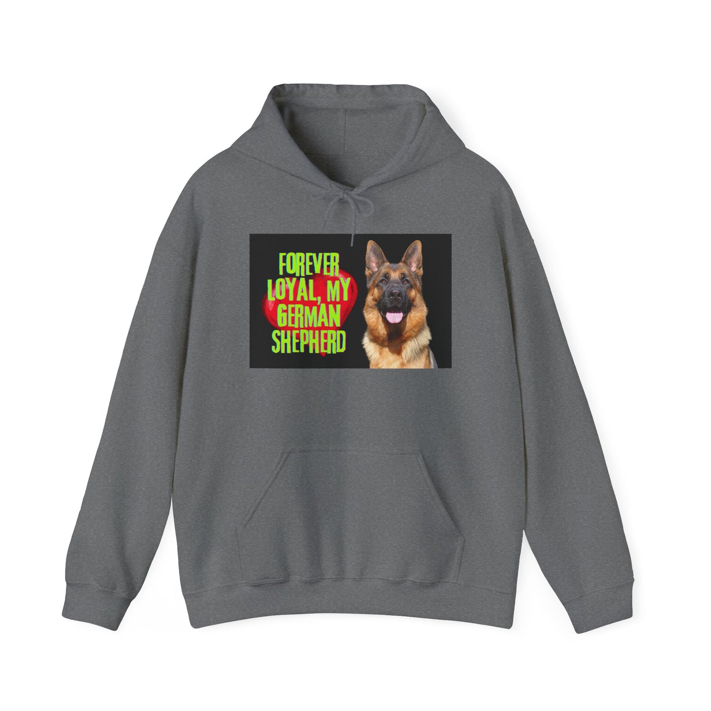 Unisex Hoodie With a Close Up of German Shepherd and Caption Forever Loyal, My German Shepherd