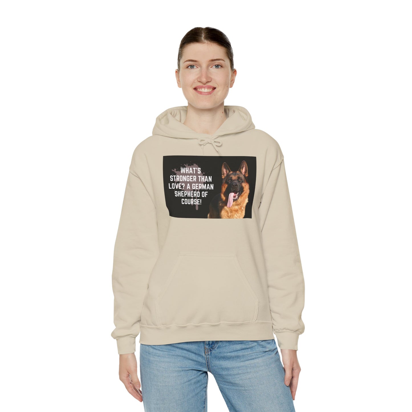 Unisex Dog Lover Hoodie With a German Shepherd Leaving Tongue Out and Caption What's Stronger Than Love