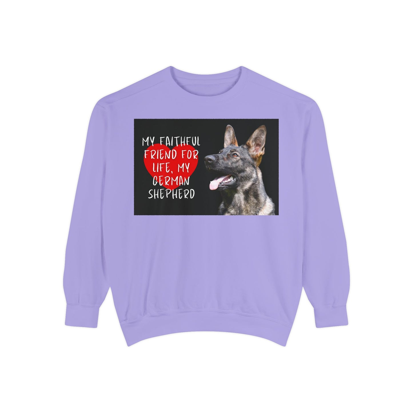 My Faithful Friend German Shepherd Sweatshirt | Unisex Garment-Dyed Pullover for Dog Lovers