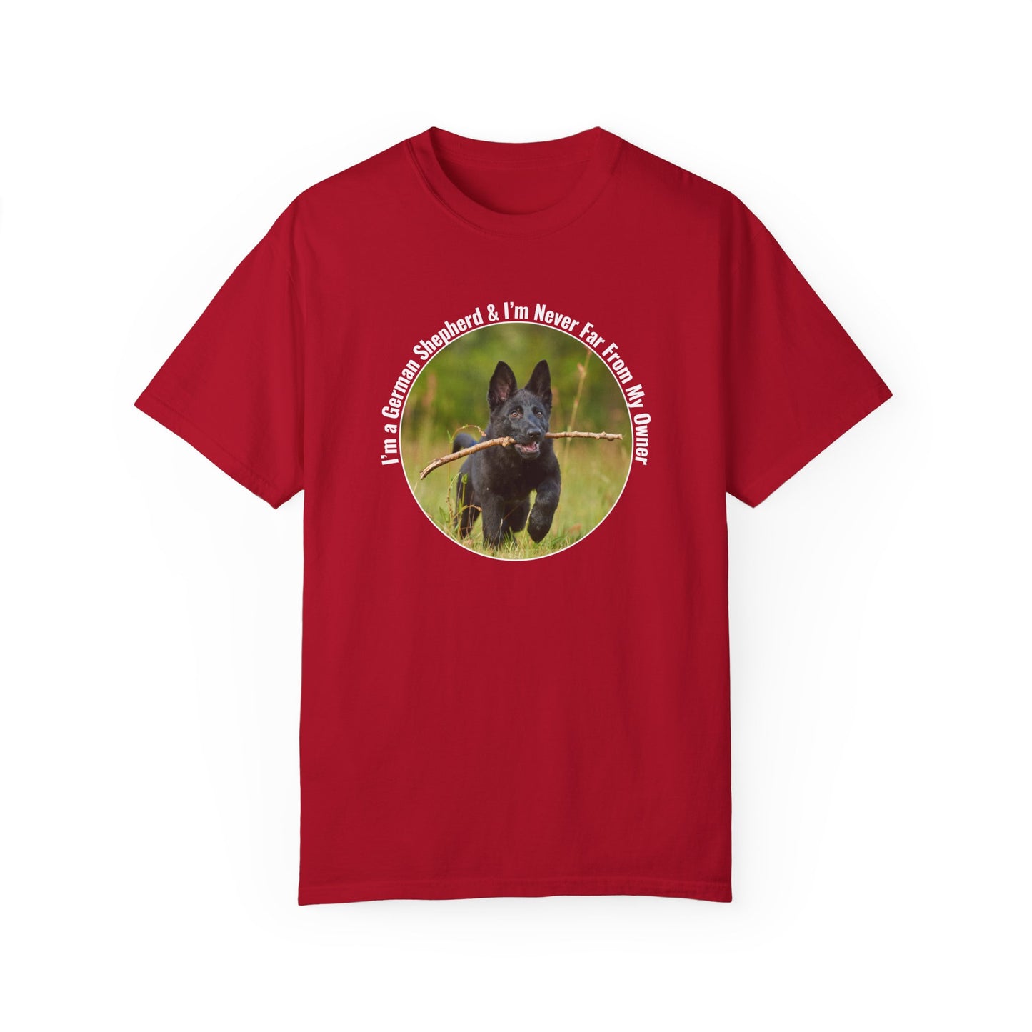 Unisex T-Shirt With Black German Shepherd Running on the Grass Holding a Stick in the Mouth and Quote I’m a German Shepherd and I’m Never Far From My Owner