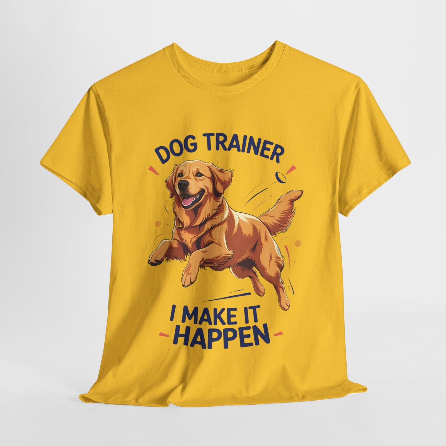 Dog Trainer Unisex Heavy Cotton Tee - I Make It Happen, Golden Retriever, Training Sessions, Gifts, Casual Wear, Animal Enthusiasts