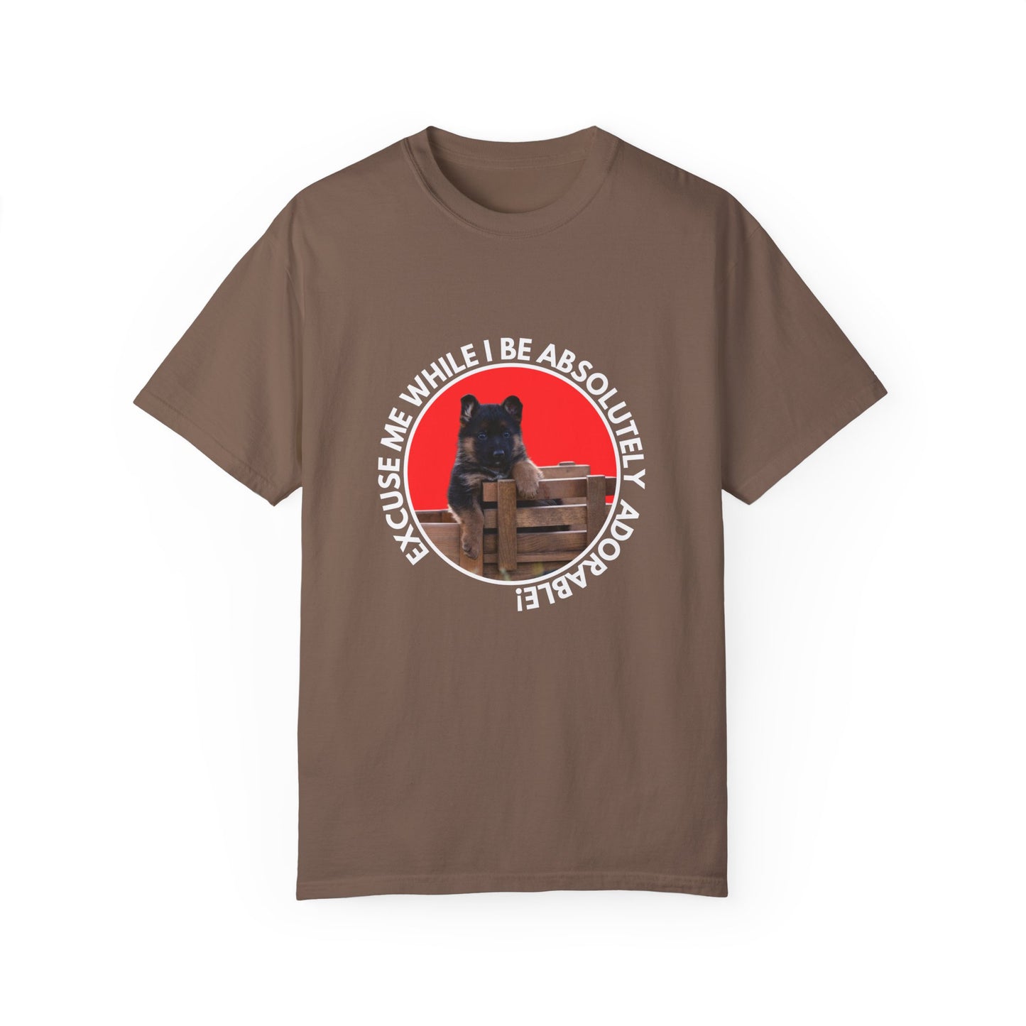 Unisex T-Shirt With Cute German Shepherd Puppy Sitting on the Toy Wooden Tractor and Caption Excuse Me While I Be Absolutely Adorable