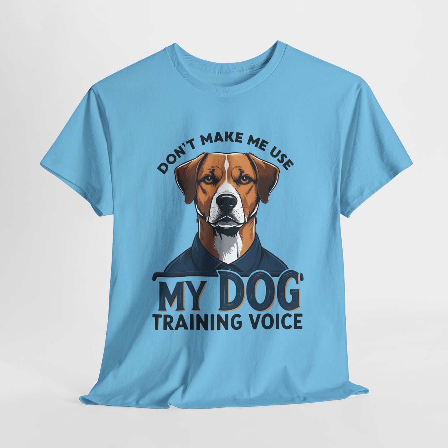 Dog Training T-Shirt - Don't Make Me Use My Dog Training Voice | Perfect Gift for Dog Owners, Casual Wear, Funny Dog Humor Shirt, Pet Training Apparel