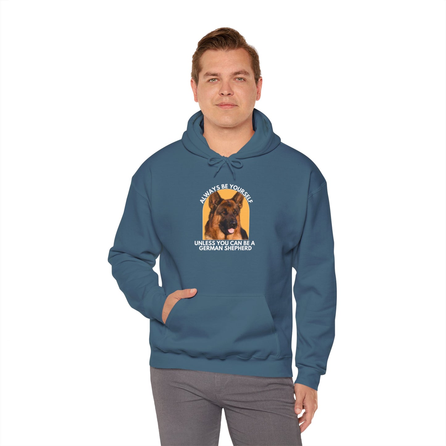 Unisex Dog Lover Hoodie With a Close Up of German Shepherd and Caption Always Be Yourself Unless You Can Be A German Shepherd
