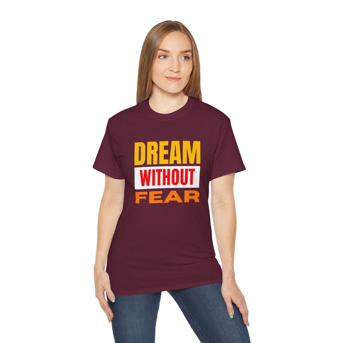 Inspirational Tee - "Dream Without Fear", Motivational Shirt, Gift for Dreamers, Casual Wear, Encouraging Apparel, Unisex Fashion