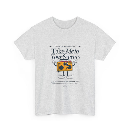 Retro Music Lover Tee - Take Me To Your Stereo, Vintage Style Shirt, Graphic T-Shirt, Unisex Cotton Top, Perfect Gift for Musicians, Summer Outfit