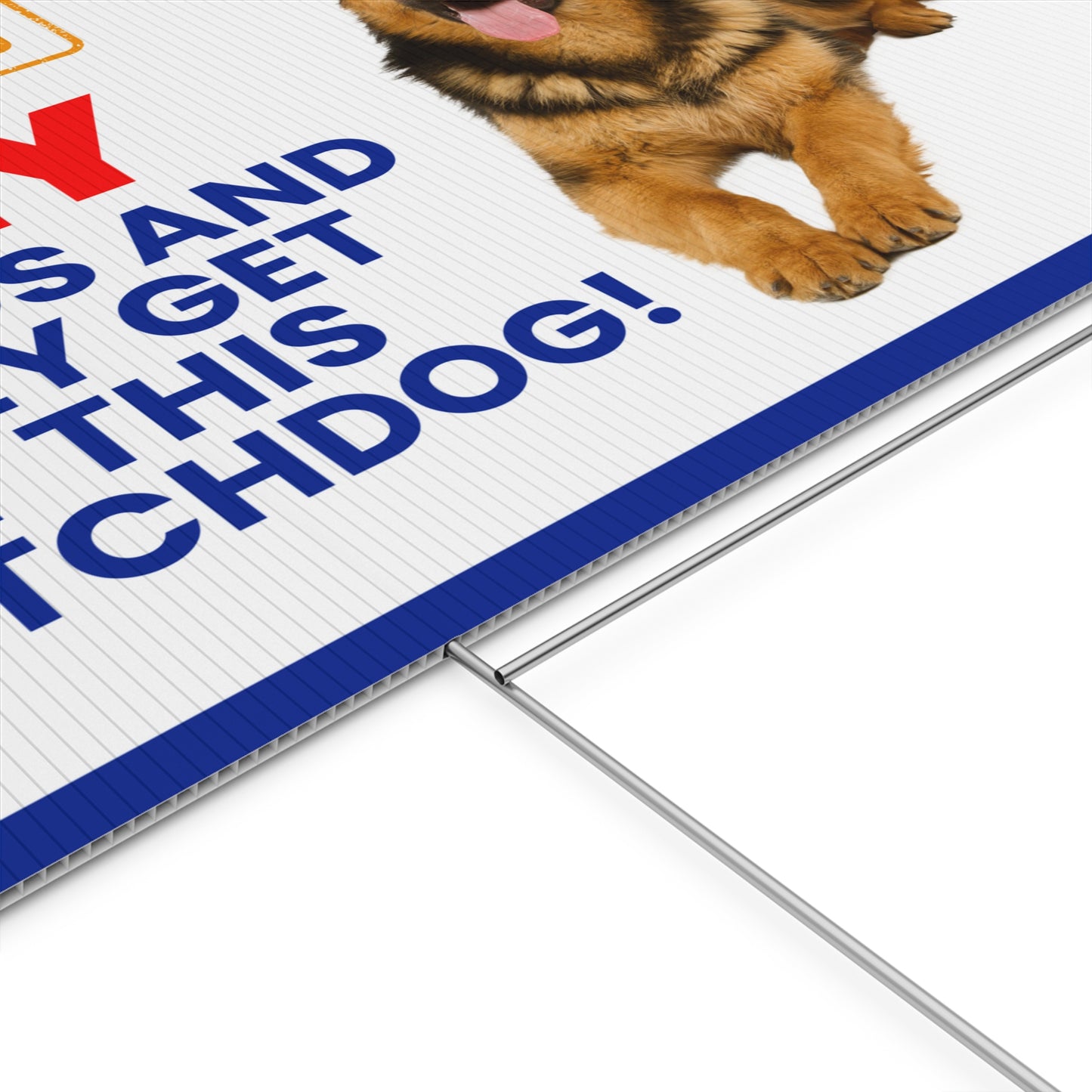 German Shepherd Yard Sign - Only Friends & Family Get Past This Watchdog!