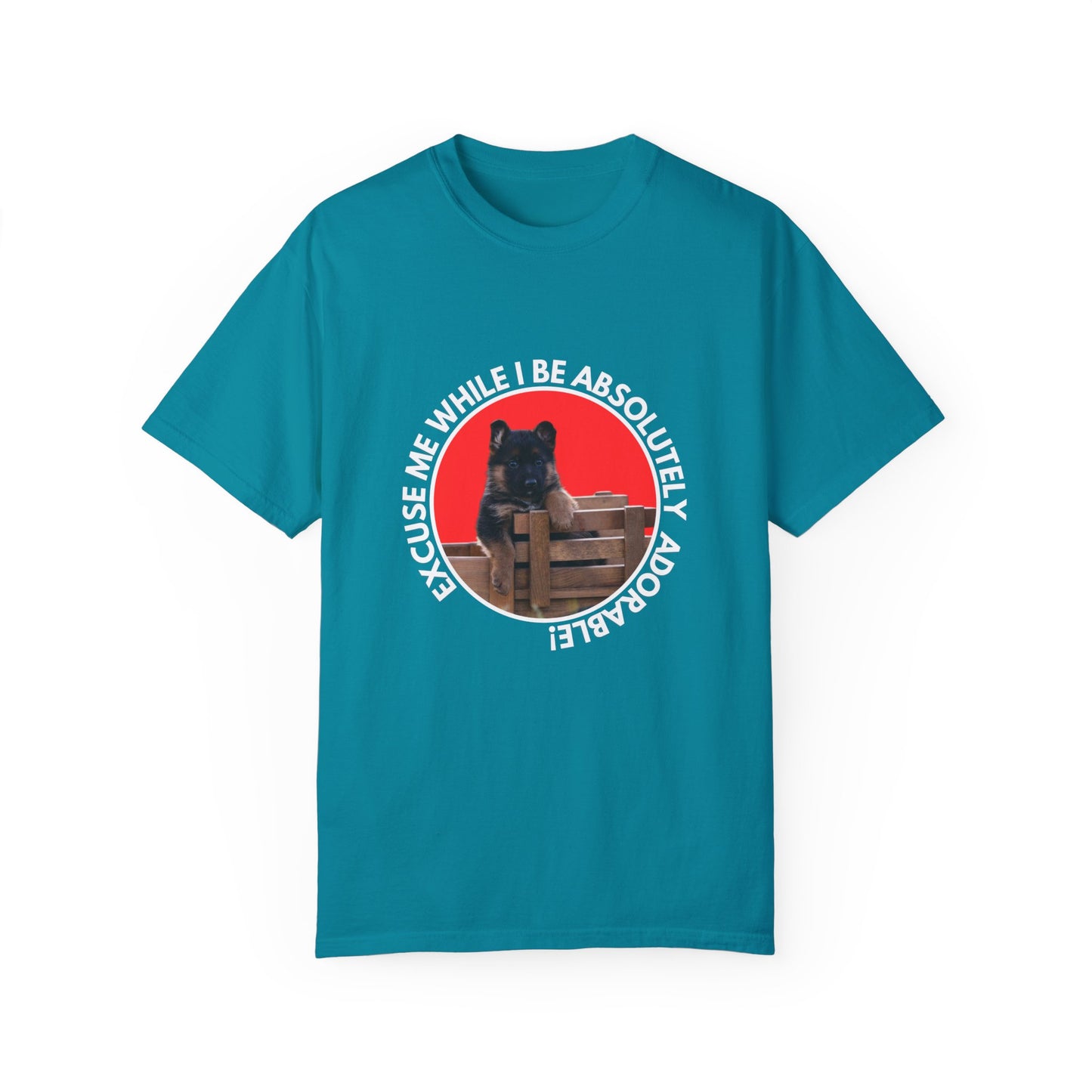 Unisex T-Shirt With Cute German Shepherd Puppy Sitting on the Toy Wooden Tractor and Caption Excuse Me While I Be Absolutely Adorable