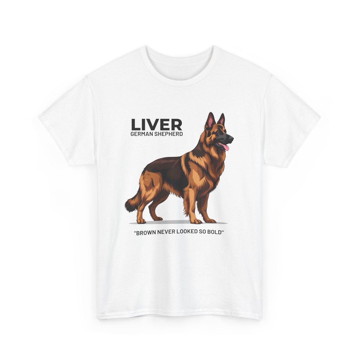 Liver German Shepherd Lover Tee - Brown Never Looked So Bold | Dog Owner Gift, Pet Parent Shirt, Animal Lover Apparel