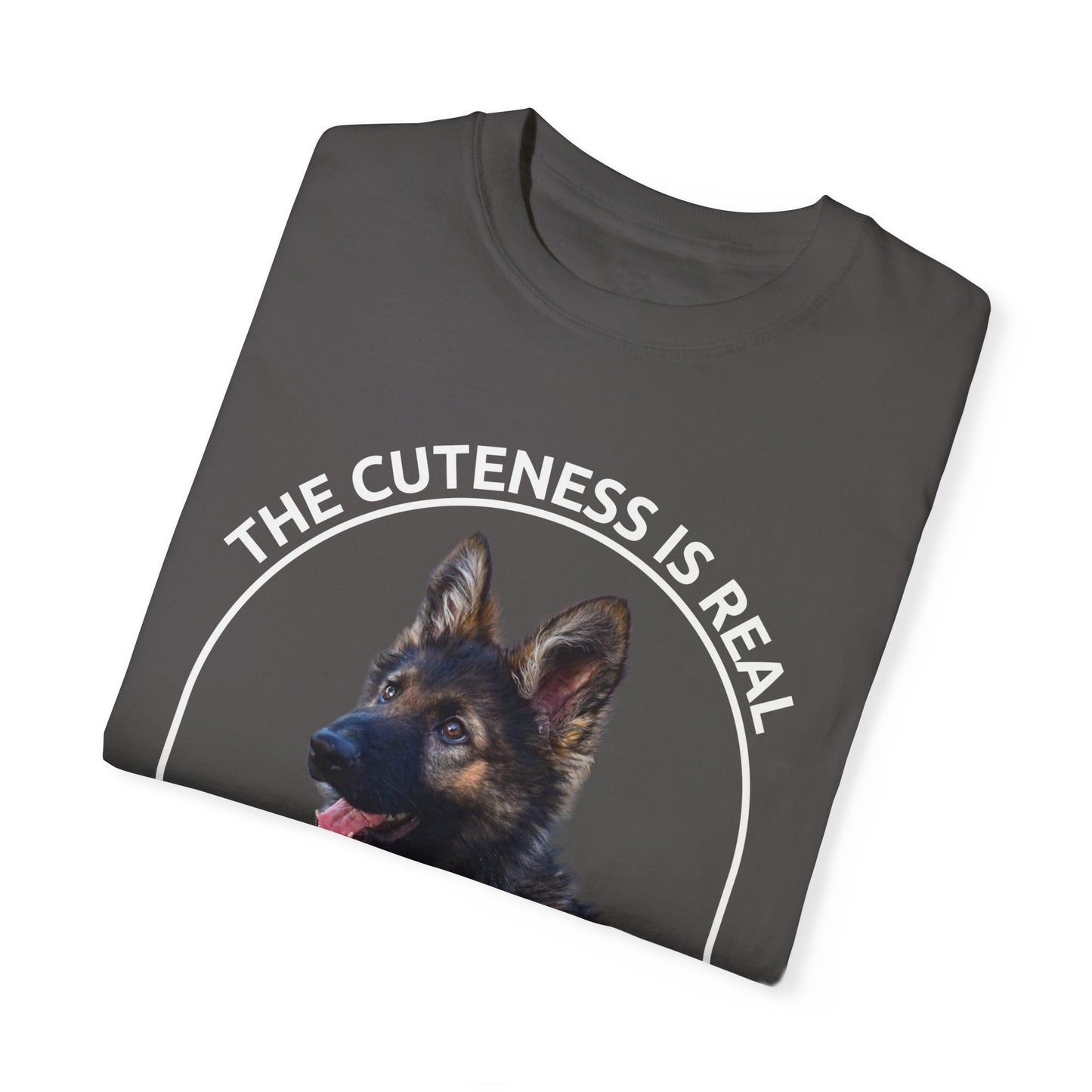 Unisex Dog Lover's T-Shirt With German Shepherd Puppy Sloppily Sitting and Caption The Cuteness Is Real