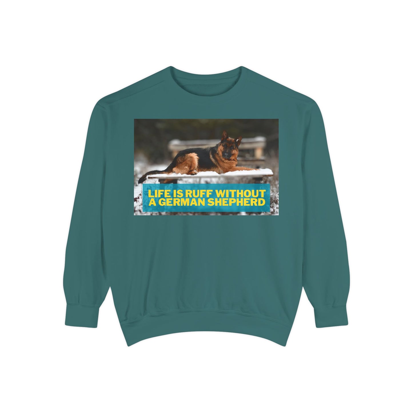 Life is Ruff Sweatshirt - Unisex Garment-Dyed Sweatshirt for Dog Lovers