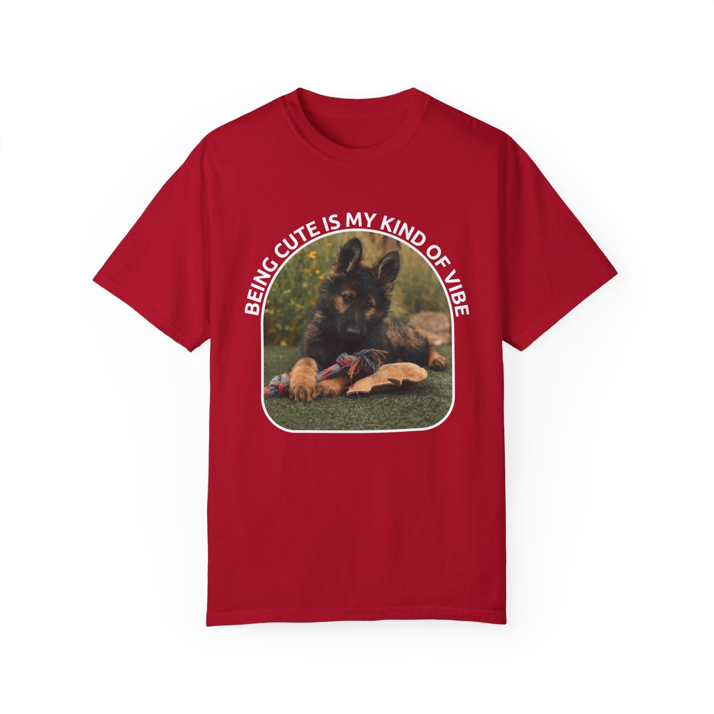 Unisex Dog Lover's T-Shirt With a German Shepherd Puppy and Caption Being Cute is My Kind of Vibe