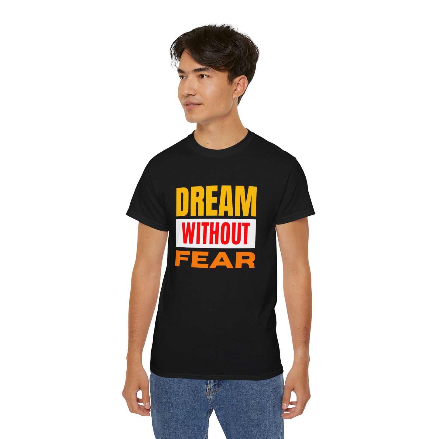 Inspirational Tee - "Dream Without Fear", Motivational Shirt, Gift for Dreamers, Casual Wear, Encouraging Apparel, Unisex Fashion