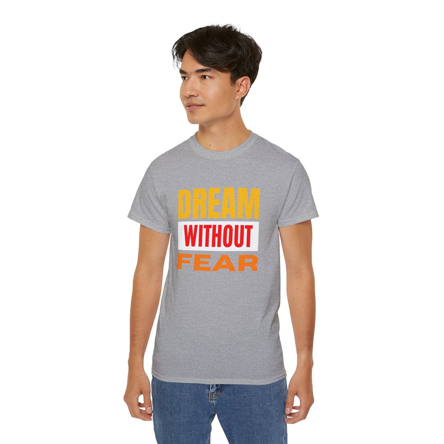 Inspirational Tee - "Dream Without Fear", Motivational Shirt, Gift for Dreamers, Casual Wear, Encouraging Apparel, Unisex Fashion