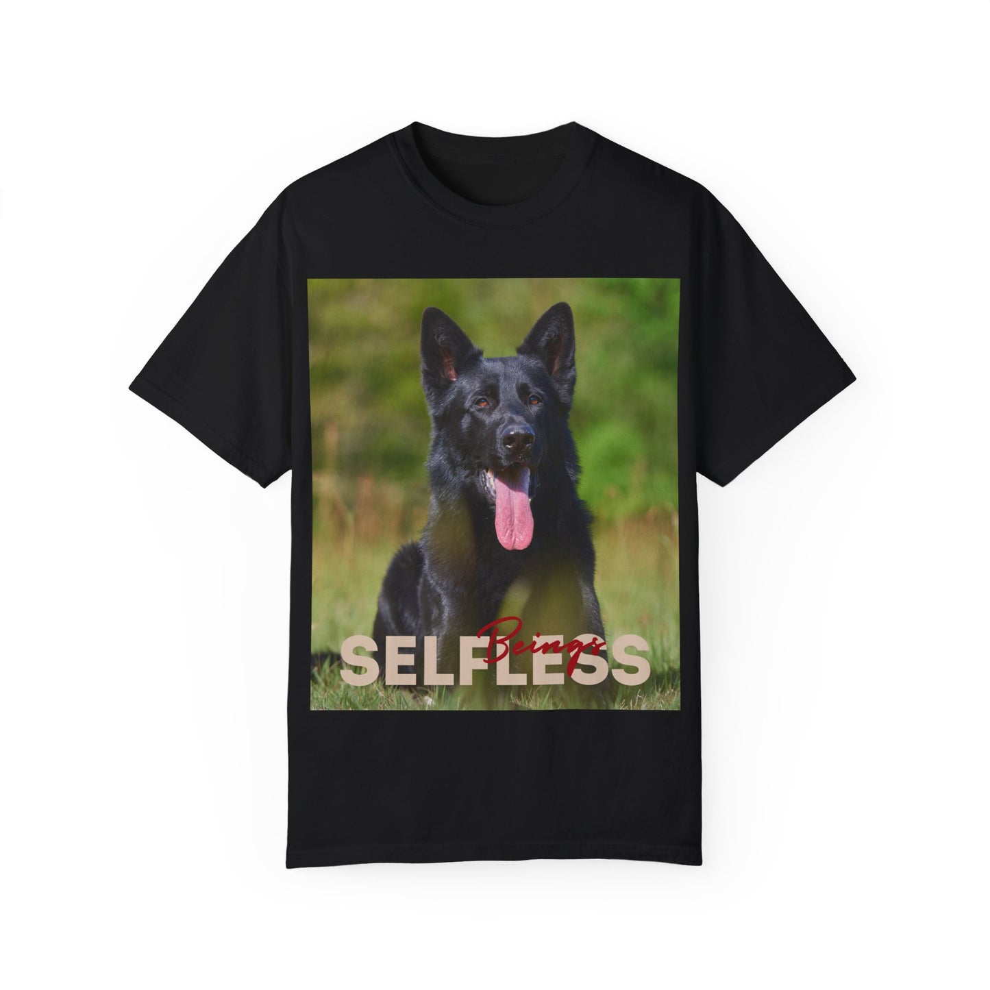 Unisex Dog Lover T-Shirt With Black German Shepherd Resting on the Grass Leaving Tongue Out and Caption Selfless Beings
