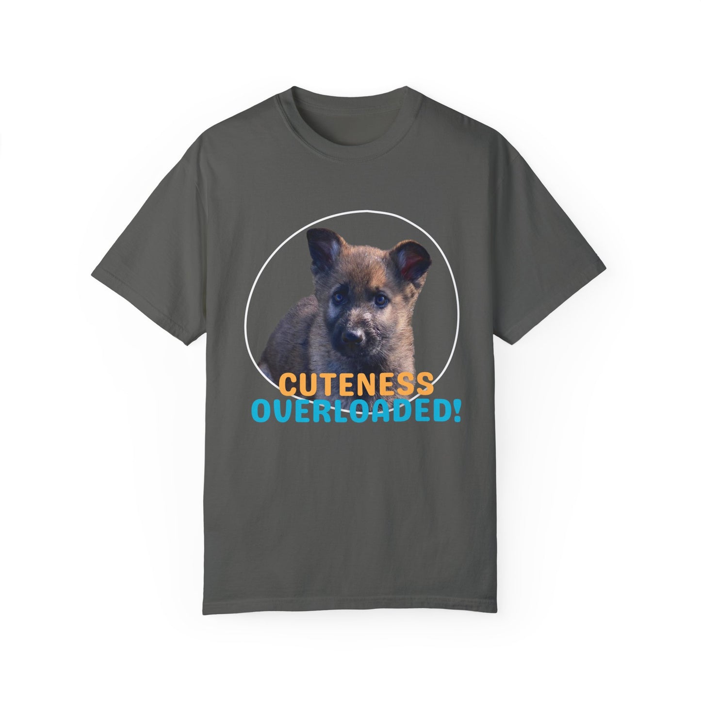 Unisex Dog Lover's T-Shirt With Cute German Shepherd Puppy and Caption Cuteness Overloaded