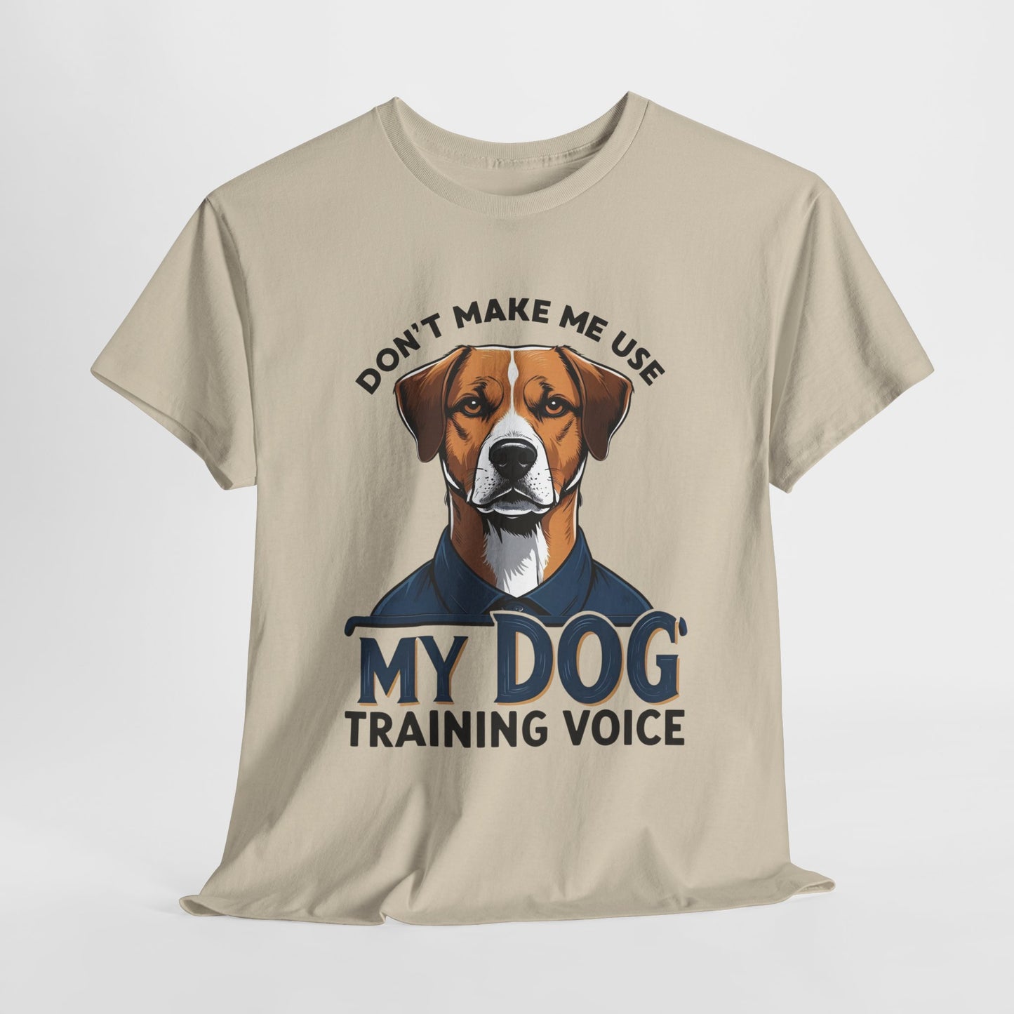 Dog Training T-Shirt - Don't Make Me Use My Dog Training Voice | Perfect Gift for Dog Owners, Casual Wear, Funny Dog Humor Shirt, Pet Training Apparel